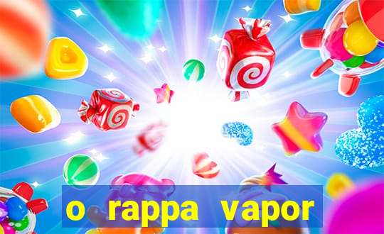 o rappa vapor barato letra